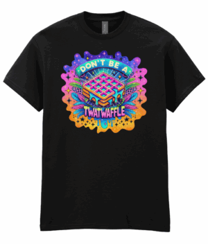 Don't Be A Twatwaffle Unisex T-Shirt