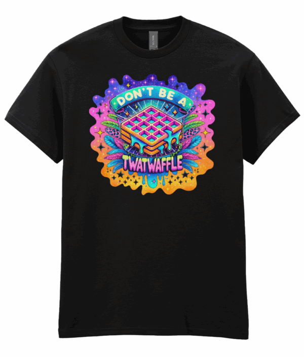 Don't Be A Twatwaffle Unisex T-Shirt